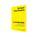 Portada de Libro Lo Intolerable Enrique Díaz Álvarez [ En Español ] Original