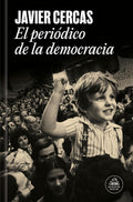 Portada de Libro El Periódico De La Democracia [ Pasta Dura ] [ En Español ] Javier Cercas
