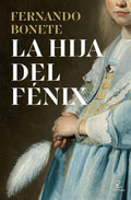 Portada de Libro La Hija Del Fénix [ Pasta Dura ] [ En Español ] Fernando Bonete Vizcaíno