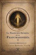 Portada de Libro La Tradición Secreta En La Francmasonería Vol.2 Arthur E. Waite [ En Español ] Original