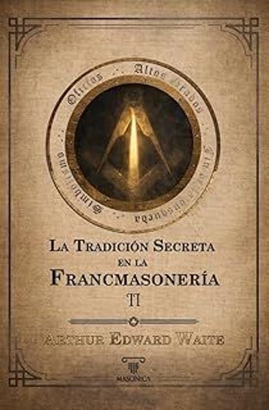 Portada de Libro La Tradición Secreta En La Francmasonería Vol.2 Arthur E. Waite [ En Español ] Original