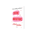 Portada de Libro Entre Nosotras Astrid Millán [ En Español ] Original