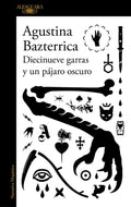 Portada de Libro Diecinueve Garras Y Un Pájaro Oscuro Agustina Bazterrica [ En Español ] Original