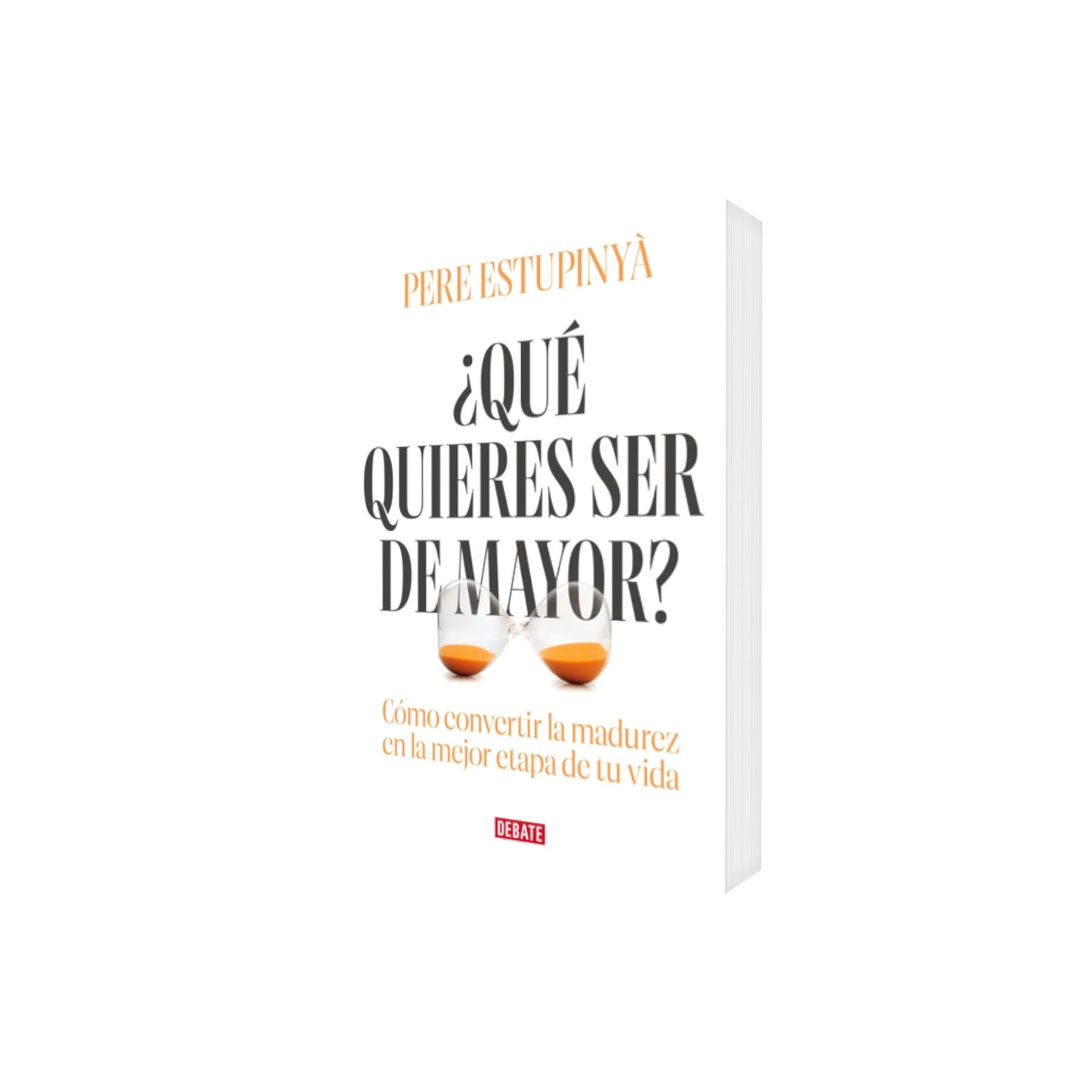 Portada de Libro ¿Qué Quieres Ser De Mayor? Cómo Convertir La Madurez En La Mejor Etapa De Tu Vida Pere Estupinyà [ En Españ…