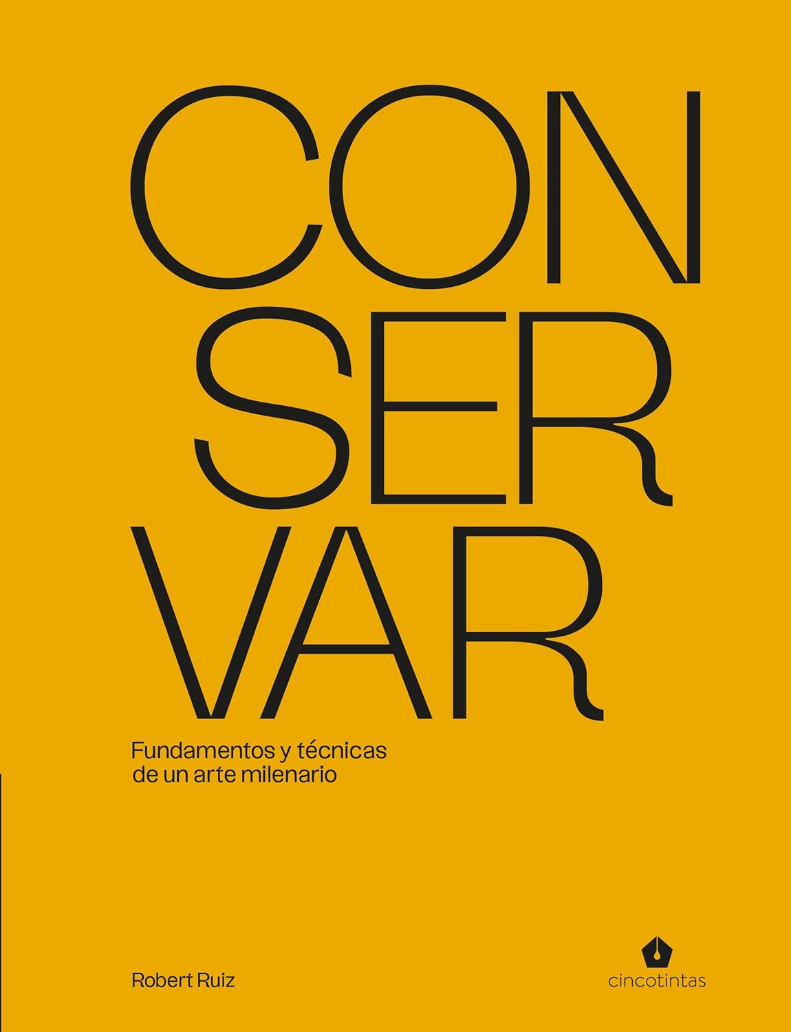 Portada de Conservar: Fundamentos y técnicas de un arte milenario