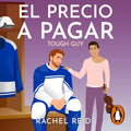 Portada de Libro El Precio A Pagar Vol.3 Tough Guy [ Game Changers ] [ BL ] [ En Español ] Rachel Reid