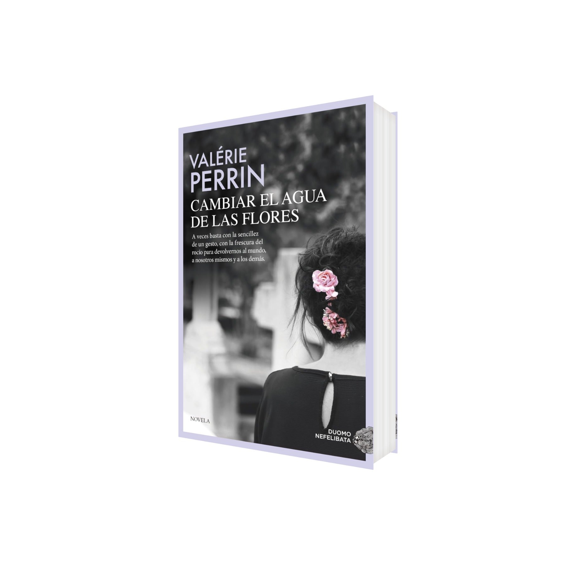 Portada de Libro Cambiar el agua de las flores de Valérie Perrin [ En Español ] Original