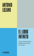 Portada de El libro infinito: Cómo David Foster Wallace asombró al mundo