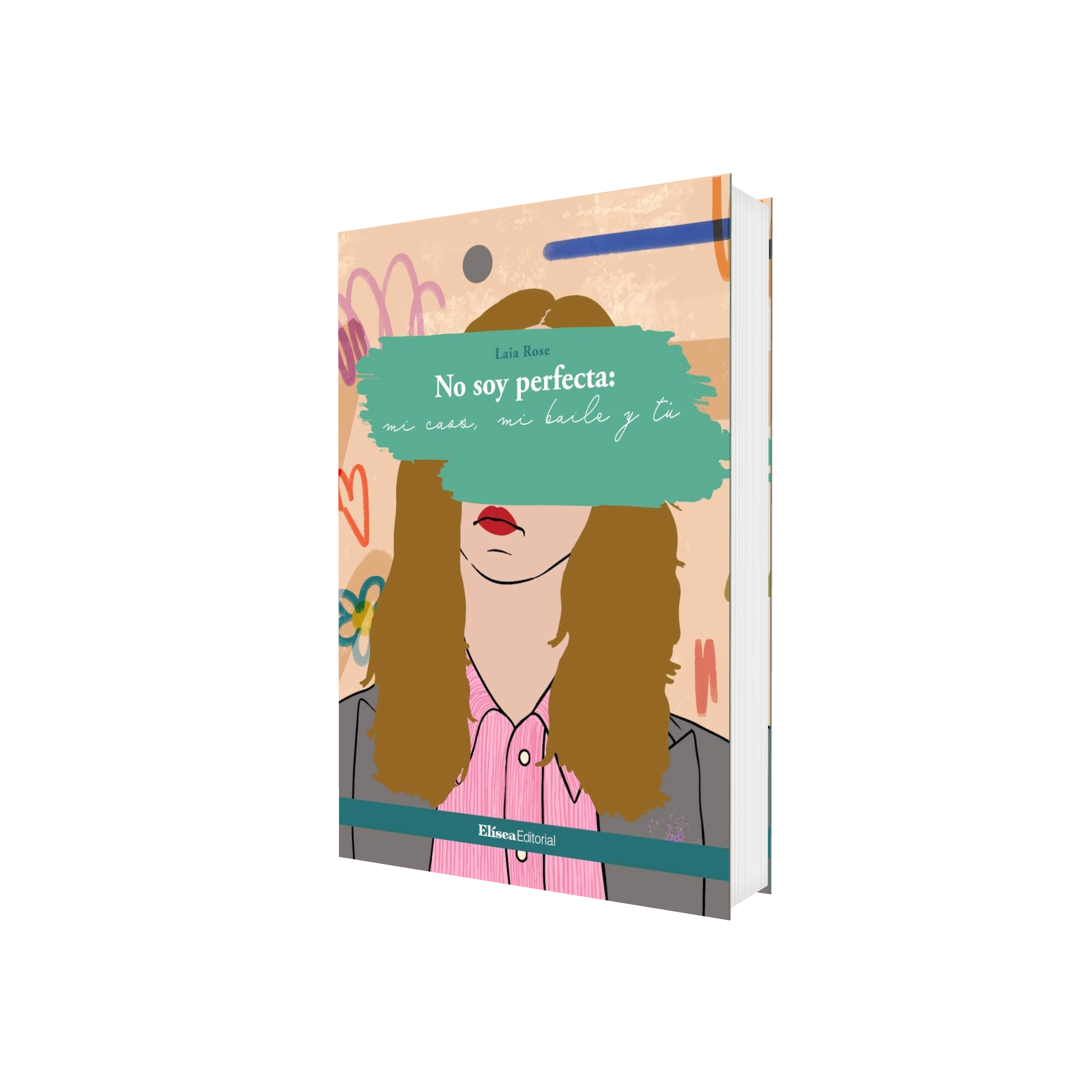 Portada de Libro No Soy Perfecta Mi Caos Mi Baile Y Tú Laia Rose [ En Español ] Original